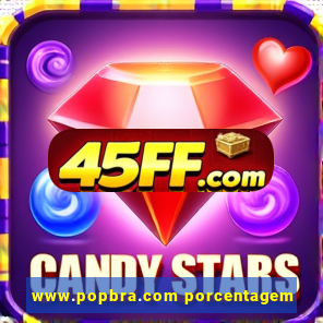 www.popbra.com porcentagem